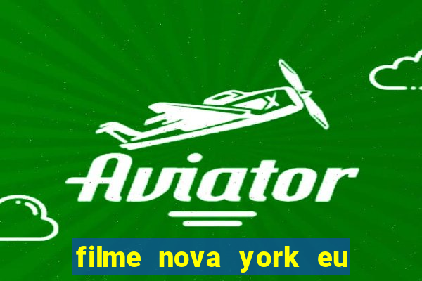 filme nova york eu te amo